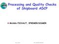 MAY 3-5 2004 ICES – MDM 2004, BRUSSELS Processing and Quality Checks of Shipboard ADCP Michèle FICHAUT, IFREMER/SISMER.