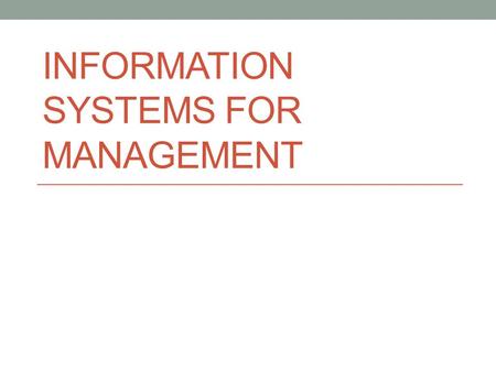 INFORMATION SYSTEMS FOR MANAGEMENT. Agenda Information system project Organization analysis.