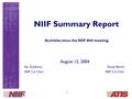 1 NIIF Summary Report Activities since the NIIF #44 meeting August 12, 2004 Stu GoldmanDavid Bench NIIF Co Chair.