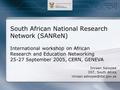 South African National Research Network (SANReN) Imraan Saloojee DST, South Africa International workshop on African Research.