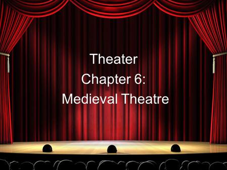 Theater Chapter 6: Medieval Theatre. Who Goes There?! “Quem Queritas”: Latin for ”whom seek ye.” These are the earliest “play” from medieval era. It was.