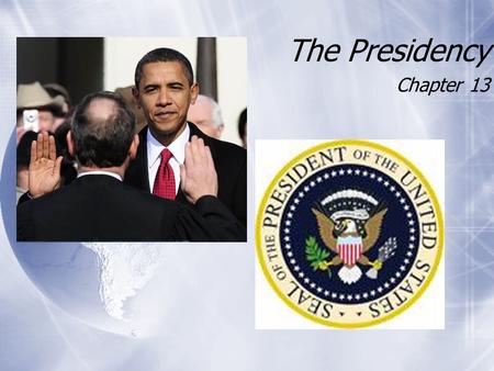 The Presidency Chapter 13. Presidents  Face of the Government  Head of State vs. Head of Government  Perhaps most powerful person in world but often.