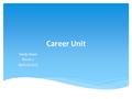 Career Unit Sanjiv Bassi Block: 2 April 26 2013. Results.