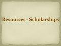 Scholarship Sources  Institutional  Federal  State  Private.