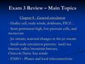 Exam 3 Review – Main Topics Chapter 8 - General circulation - Hadley cell, trade winds, doldrums, ITCZ… - Semi-permanent high, low pressure cells, and.