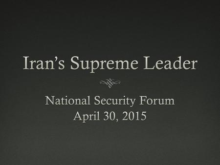 Today’s TalkToday’s Talk  What is the political significance of the Supreme Leader in Iran?  Where does his authority come from?  How does he influence.