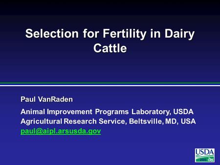 2005 Paul VanRaden Animal Improvement Programs Laboratory, USDA Agricultural Research Service, Beltsville, MD, USA Selection for.