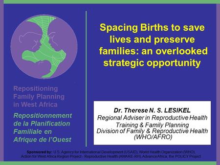 Repositioning Family Planning in West Africa Repositionnement de la Planification Familiale en Afrique de l’Ouest Sponsored by: U.S. Agency for International.