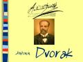 Dvorak Antonin Antonin Dvorak was among the happiest of all composers. Sensible and humble, even at the height of his success, Dvorak, pronounced “ di-