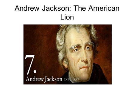 Andrew Jackson: The American Lion. Waxham, NC or SC.