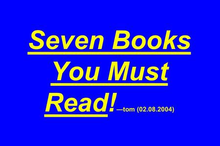 Seven Books You Must Read! —tom (02.08.2004). Marketing to Women, Martha Barletta EVEolution: The Eight Truths of Marketing to Women, Faith Popcorn &