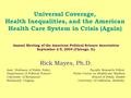 Universal Coverage, Health Inequalities, and the American Health Care System in Crisis (Again) Annual Meeting of the American Political Science Association.