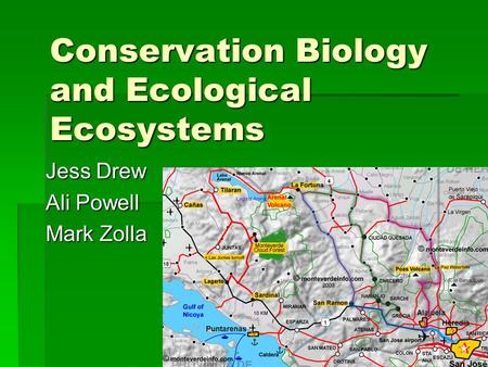 Conservation Biology and Ecological Ecosystems Jess Drew Ali Powell Mark Zolla.