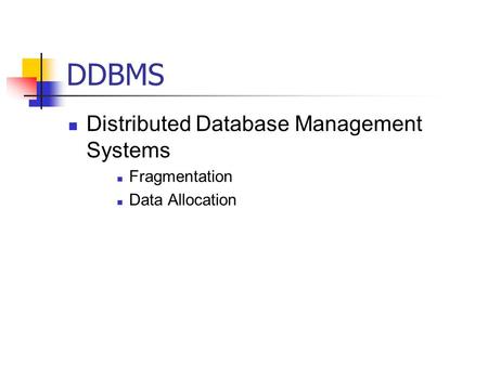 DDBMS Distributed Database Management Systems Fragmentation