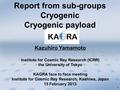 1 Kazuhiro Yamamoto Institute for Cosmic Ray Research (ICRR) the University of Tokyo KAGRA face to face meeting Institute for Cosmic Ray Research, Kashiwa,