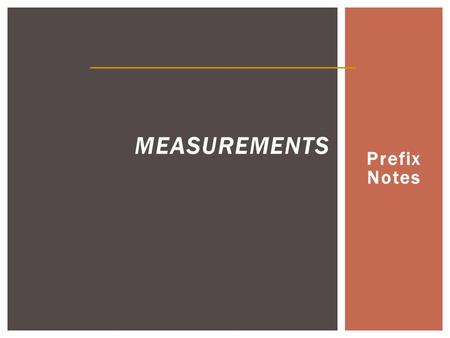 Prefix Notes MEASUREMENTS. SIGNIFICANT FIGURES Rules for Counting Significant Figures 1.Nonzero integers always count as significant figures. 1457 has.