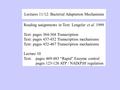 Lectures 11/12: Bacterial Adaptation Mechanisms Reading assignments in Text: Lengeler et al. 1999 Text: pages 364-368 Transcription Text: pages 437-452.