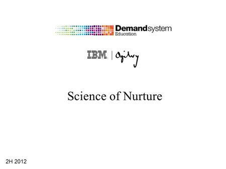 Science of Nurture 2H 2012. 2 Session Two: Identifying Objectives and Target Audiences. Using Buyer Journeys and Personas.