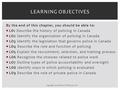 By the end of this chapter, you should be able to:  LO1 Describe the history of policing in Canada  LO2 Identify the organization of policing in Canada.