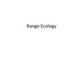 Range Ecology. Ecology Ecology involves the study of the interrelationships between organisms and their environment.