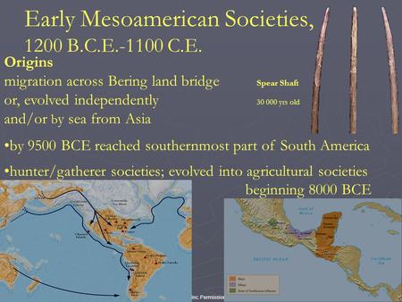 Copyright © 2006 The McGraw-Hill Companies Inc. Permission Required for Reproduction or Display. 1 Early Mesoamerican Societies, 1200 B.C.E.-1100 C.E.