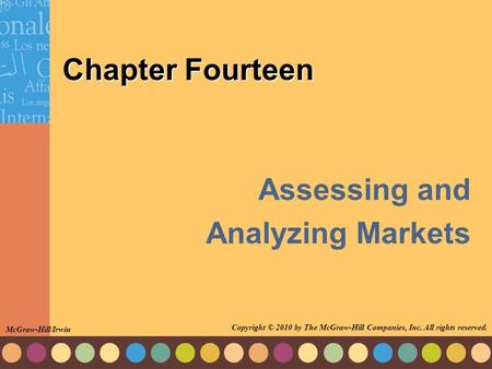 Chapter Fourteen Assessing and Analyzing Markets McGraw-Hill/Irwin Copyright © 2010 by The McGraw-Hill Companies, Inc. All rights reserved.