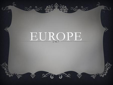 EUROPE.  By GDP (2008): Switzerland: $251.9 bil. Luxembourg: $27.3 bil. Norway: $183 bil. COUNTRIES  By Land Mass: Ukraine: 233,100 sq. mi. France: