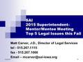 6/5/2016 1 SAI 2015 Superintendent– Mentor/Mentee Meeting Top 5 Legal Issues this Fall Matt Carver, J.D., Director of Legal Services tel - 515.267.1115.