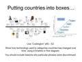 Putting countries into boxes… Use “Codrington” p60 – 62. Show how terminology used to categorise countries has changed over time, using a timeline or flow.