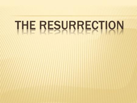  See your CHART for details  Key similarities:  Sunday morning  Women at the tomb (which is empty)  Messengers reveal resurrection  Women are sent.