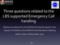 Three questions related to the LBS supported Emergency Call handling Replies are endorsed by the EUROGI Secretariat based on the request of HUNAGI at the.