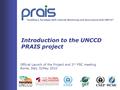 “Enabling a Paradigm Shift towards Monitoring and Assessment with UNCCD” Official Launch of the Project and 2 nd PSC meeting Rome, Italy 31May 2010 Introduction.