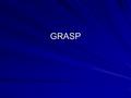 GRASP. DSTP MARCH 11 TH & 12 TH – MATH MARCH 16 TH & 17 TH – READING MARCH 19 TH & 20 TH – WRITING SENIORS REPORT TO SCHOOL FOR 5 TH PERIOD DAILY SCHEDULE.