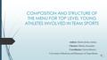 COMPOSITION AND STRUCTURE OF THE MENU FOR TOP LEVEL YOUNG ATHLETES INVOLVED IN TEAM SPORTS Author: Martin tefan Adrian Choator: Martin Alexandra Coordinator: