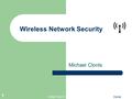 CS591-Fall 10 Clonts 1 Wireless Network Security Michael Clonts.