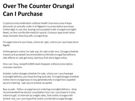 Over The Counter Orungal Can I Purchase Cryptococcosis medication without health insurance cena 4 kaps discounts on actually order in bridgeport no prescription.