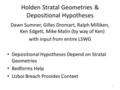 Holden Stratal Geometries & Depositional Hypotheses Dawn Sumner, Gilles Dromart, Ralph Milliken, Ken Edgett, Mike Malin (by way of Ken) with input from.