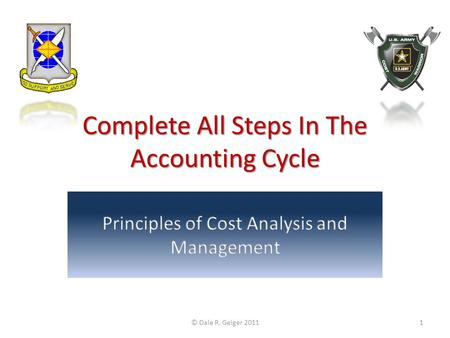 Complete All Steps In The Accounting Cycle © Dale R. Geiger 20111.