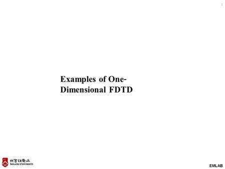 EMLAB 1 Examples of One ‐ Dimensional FDTD. EMLAB 2 Typical FDTD Grid Layout.