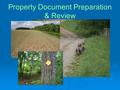 Property Document Preparation & Review. Objectives Better projects with effective long-term protection throughout stewardship Improve efficiency in conservation.