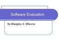 Software Evaluation By Mwajabu S. Mfaume. Katie’s PDA.