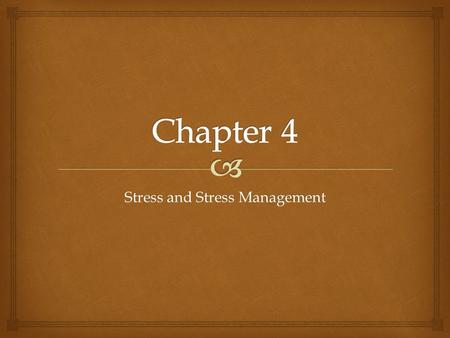 Stress and Stress Management.   Buying a new car and taking a final exam are more similar than different, as far as your body is concerned.  Prolonged.