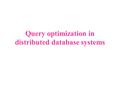 Query optimization in distributed database systems.