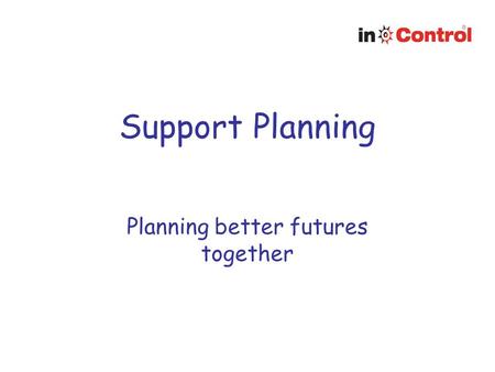 Support Planning Planning better futures together.