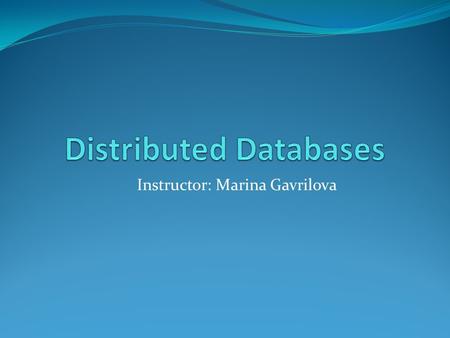 Instructor: Marina Gavrilova. Outline Introduction Types of distributed databases Distributed DBMS Architectures and Storage Replication Synchronous replication.