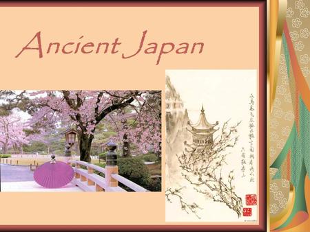 Ancient Japan. Many different ancient civilization exist in the world, such as ancient civilizations of Maya, Egypt, Chine and so on. But my friend and.