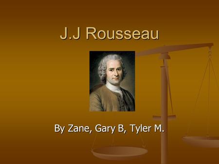 J.J Rousseau By Zane, Gary B, Tyler M.. Autobiography. Born on June 28, 1712 in Geneva, Switzerland. Born on June 28, 1712 in Geneva, Switzerland. Catholic.