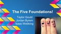 The Five Foundations! Taylor Gould Jordan Byrem Isaac Webking.