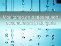 Monitoring on batteries and accumulators in Bulgaria.