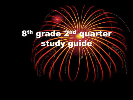 8 th grade 2 nd quarter study guide. 1. This happens when chemical bonds break and new bonds form? A. a physical change B. a chemical reaction C. matter.